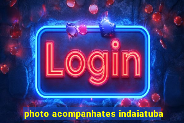 photo acompanhates indaiatuba